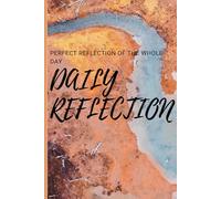 DAILY REFLECTION: PERFECT REFLECTION OF THE WHOLE DAY