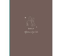 Daily Reflections for Dad: A Daily Reflection Journal on Fatherhood and Showing Up for Your Partner
