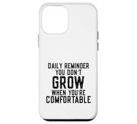 Daily Reminder You Don't Grow Motivational Comfort Zone Custodia per iPhone 12 mini