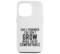 Daily Reminder You Don't Grow Motivational Comfort Zone Custodia per iPhone 13 Pro