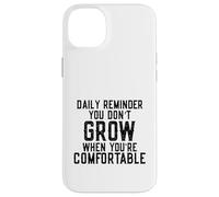 Daily Reminder You Don't Grow Motivational Comfort Zone Custodia per iPhone 14 Plus