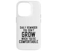 Daily Reminder You Don't Grow Motivational Comfort Zone Custodia per iPhone 14 Pro