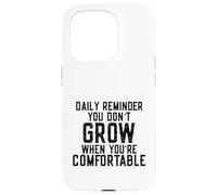 Daily Reminder You Don't Grow Motivational Comfort Zone Custodia per iPhone 15 Pro