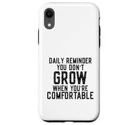 Daily Reminder You Don't Grow Motivational Comfort Zone Custodia per iPhone XR
