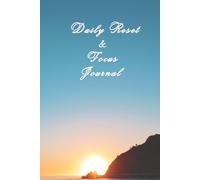 Daily Reset and Focus Journal: Reflect daily and make a plan to forge forward