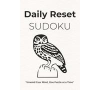 Daily Reset Sudoku Puzzle Book: Sudoku Puzzles for Daily Reset/Help calm the Mind, Relax and Focus/ 6⨉9 inches, 110 pages/ 50+ Puzzles/Solutions Included