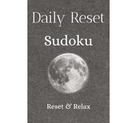 Daily Reset Sudoku Puzzle Book: Sudoku Puzzles for Daily Reset | Help Calm the Mind, Relax, and Focus | 6x9 inches, 110 pages | 50+ Puzzles | Solutions Included