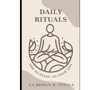 DAILY RITUALS: ADD MEANING TO YOUR LIFE