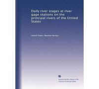 Daily river stages at river gage stations on the principal rivers of the United States (Volume 2)