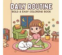 Daily Routine: Coloring Book for Adults and Teens Featuring Cozy Daily Activities for Relaxation (Cute & Easy Coloring)
