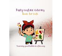 Daily Routine coloring book for kids: Learn good habits in a fun way