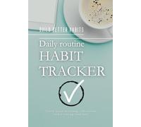 Daily Routine Habit Tracker: Track Your Morning, Afternoon and Evening Routines