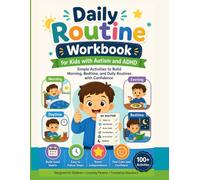 Daily Routine Workbook for Kids with Autism and ADHD: Simple Activities to Build Morning, Bedtime, and Daily Routines with Confidence