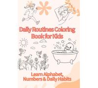 Daily Routines Coloring Book for Kids: Learn Alphabet, Numbers & Daily Habits