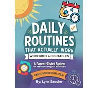 Daily Routines That Actually Work: A Parent-Tested System for Neurodivergent Families: Workbook & Printables