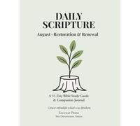 Daily Scripture: August · Restoration & Renewal: A 31-Day Bible Study Guide & Journal