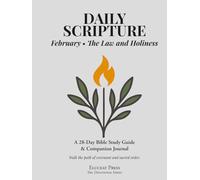 Daily Scripture: February • The Law and Holiness: A 28-Day Bible Study Guide & Journal