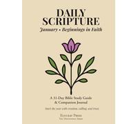 Daily Scripture: January • Beginnings in Faith: A 31-Day Bible Study Guide & Journal