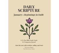 Daily Scripture: January • Beginnings in Faith: A 31-Day Bible Study Guide & Journal