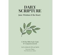 Daily Scripture: June· Wisdom & the Heart: A 30-Day Bible Study Guide & Journal