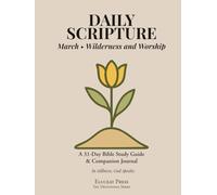 Daily Scripture: March • Wilderness and Worship: A 31-Day Bible Study Guide & Journal