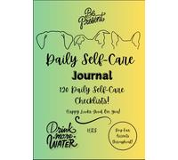 Daily Self-Care Journal, 120 Daily Checklists with Dog-ear accents, Motivation and Mindfulness, Hydration, Workouts, Sleep & Mood Journal with Mood Improving Recommendations
