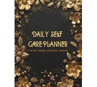 Daily Self-Care Planner a 90 Day Guided Wellness Journal: Mood Tracker with Daily Coloring Prompts Includes Daily Mood Logs, Self-Reflection , Meal & ... Gratitude Sections, Wellness Check-Ins