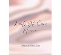 Daily Self-Care Planner a 90 Day Guided Wellness Journal: Mood Tracker with Daily Coloring Prompts Includes Daily Mood Logs, Self-Reflection , Meal & ... Gratitude Sections, Wellness Check-Ins