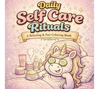 Daily Self Care Rituals: Fun and Relaxing Coloring Book
