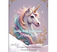 Daily Self-Reflection Journal: A Guided Path to Mindfulness, Gratitude & Growth