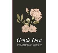 Daily Self-Reflection Journal: A Mindful Companion for Gratitude, Mood Tracking, and Gentle Growth