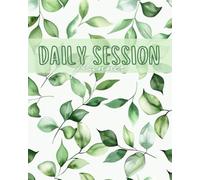 Daily Session Planner - The Botanical Focus: Green Botanical Logbook with 180 Undated Pages - Cottagecore Organizer for Teachers, Trainers, Coaches & Consultants