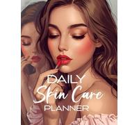 Daily Skincare Planner: Day & Night Routine Tracker for Healthy, Glowing Skin | Morning & Evening Beauty Journal with Product Checklist & Self-Care Log