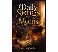 Daily Songs for Moms: sing through the chaos