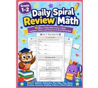 Daily Spiral Review Math 1st - 2nd Grade: Daily Math Practice, Mixed Math Review, Addition, Subtraction, Place Value, Time, Money, Geometry & Problem Solving for Ages 6-8