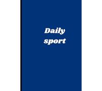 Daily Sport: A Daily Journal for Logging Activity, Mood, and Water Intake