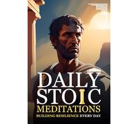 Daily Stoic Meditations Building Resilience Every Day