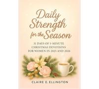 Daily Strength for the Season: 31 Days of 5-Minute Christmas Devotions for Women in 2025 and 2026