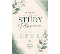 Daily Study Planner: A Student Planner for Time Management, Goal Setting, Study Tracking & Academic Success: 120 Guided Planning Pages | Organize Your ... Progress, Manage Time & Achieve Your Goals