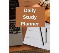 DAILY STUDY PLANNER: Gentle Structure for Breaking Down Tasks, Beating Procrastination, and Managing Distractions