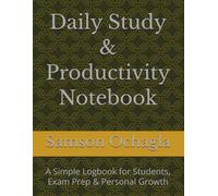 Daily Study & Productivity Notebook: A Simple Logbook for Students, Exam Prep & Personal Growth