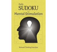 Daily Sudoku for Mental Stimulation: Simple, Clear Sudoku Puzzles for All with Memory Challenges | 50+ Puzzles | Solutions Included