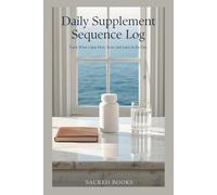 Daily Supplement Sequence Log: Track What Came First, Next, and Later in the Day