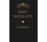 Daily Thoughts Journal: A private space for reflections, emotions, ideas, and meaningful moments