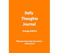 Daily Thoughts Journal: A Simple Lined Notebook to Capture Your Everyday Reflections - Orange Edition