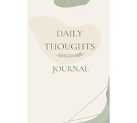 Daily Thoughts Journal: Slow down, breathe deeply, and reconnect with yourself