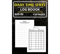Daily time sheet log book: Daily record of time in , time out , and job activities (110 pages , 6x9 inches ) .