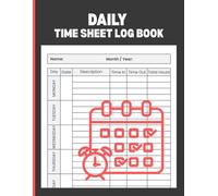 Daily Time Sheet Log Book: Record Work Hours & Employee In-Out Sheets: 8.5″ × 11″ | 120 Pages of Easy-to-Use Time Tracking