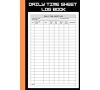 Daily Time Sheet Log Book: Stay organized and keep accurate records of daily work activities designed for employees & managers | Helps to monitor ... Break time, Total Hours, Notes & Signature.