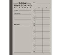 Daily Timeboxing Planner: Make Every Minute Count with Time Box Planner undated, motivate yourself Achieve Your Goals and Stay Organized ( organize tasks, improve productivity, increase focus....)